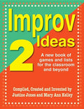 Improv Ideas--Volume 2: A New Book of Games and Lists for the Classroom and Beyond - Paperback