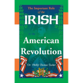 The Important Role of the Irish in the American Revolution - Paperback