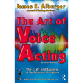 The Art of Voice Acting: The Craft and Business of Performing for Voiceover - Paperback