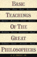 Basic Teachings of the Great Philosophers: A Survey of Their Basic Ideas - Paperback