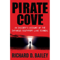 Pirate Cove: An Insider's Account of the Infamous Southport Lane Scandal - Hardcover