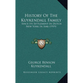 History Of The Kuykendall Family: Since Its Settlement In Dutch New York In 1646 (1919) - Hardcover