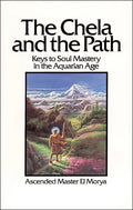 The Chela and the Path: Keys to Soul Mastery in the Aquarian Age - Paperback