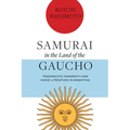 Samurai in the Land of the Gaucho: Transpacific Modernity and Nikkei Literature in Argentina - Hardcover