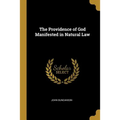 The Providence of God Manifested in Natural Law - Paperback