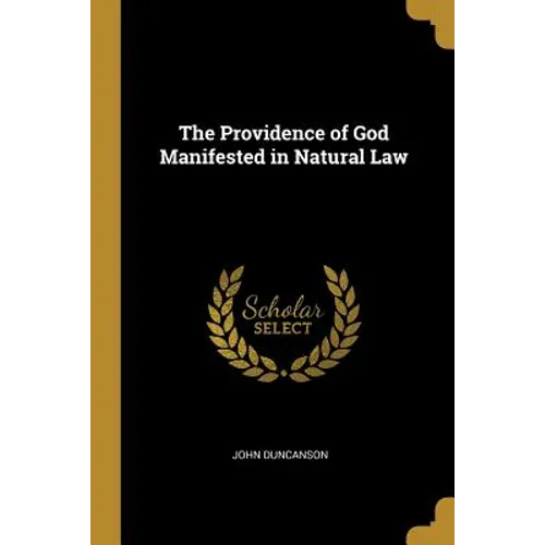 The Providence of God Manifested in Natural Law - Paperback