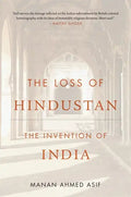 The Loss of Hindustan: The Invention of India - Paperback