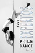 Pole Dance para Expertos: Para Fitness y Diversión - Paperback