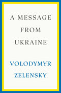 A Message from Ukraine: Speeches, 2019-2022 - Hardcover