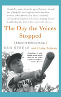 The Day the Voices Stopped: A Schizophrenic's Journey from Madness to Hope - Paperback
