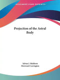 Projection of the Astral Body - Paperback