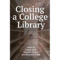 Closing a College Library - Paperback