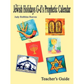 The Jewish Holidays G-d's Prophetic Calendar Teacher's Guide - Paperback
