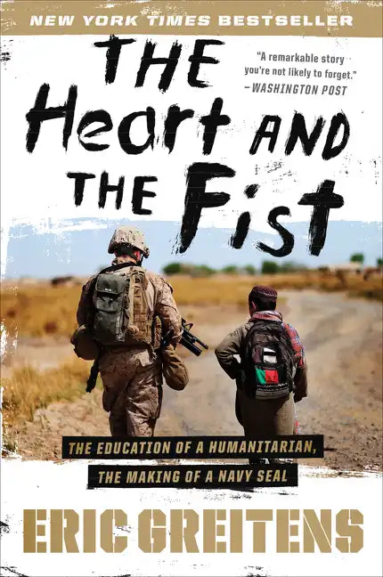 The Heart and the Fist: The Education of a Humanitarian, the Making of a Navy Seal - Paperback