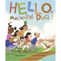 Hello, Mandarin Duck! - Paperback