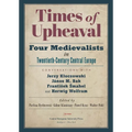 Times of Upheaval: Four Medievalists in Twentieth-Century Central Europe. Conversations with Jerzy Kloczowski, János M. Bak, Franti¿ek ¿Mahel, and Her - Paperback
