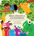 Presta Atención a los Monstruos: Un Libro Que Ayuda a Los Niños a Aceptar Sus Sentimientos - Hardcover
