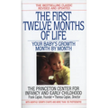 The First Twelve Months of Life: Your Baby's Growth Month by Month - Paperback
