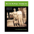 Here Are my Peeps- Grandpa Joe: The Story of the Lynch and Richardson families of the Haliwa-Saponi, as told thru their Granddaughter's Eyes - Paperback