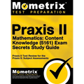 Praxis II Mathematics: Content Knowledge (5161) Exam Secrets: Praxis II Test Review for the Praxis II: Subject Assessments - Hardcover