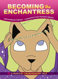 Becoming the Enchantress: A Magical Transgender Tale - Hardcover