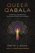 Queer Qabala: Nonbinary, Genderfluid, Omnisexual Mysticism & Magick - Paperback
