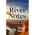River Notes: Drought and the Twilight of the American West -- A Natural and Human History of the Colorado - Paperback