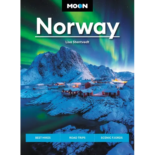 Moon Norway: Best Hikes, Road Trips, Scenic Fjords - Paperback