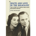 Death and Love in the Holocaust: The Story of Sonja and Kurt Messerschmidt - Paperback