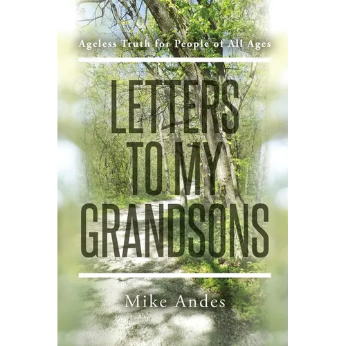 Letters to My Grandsons: Ageless Truth for People of All Ages - Paperback