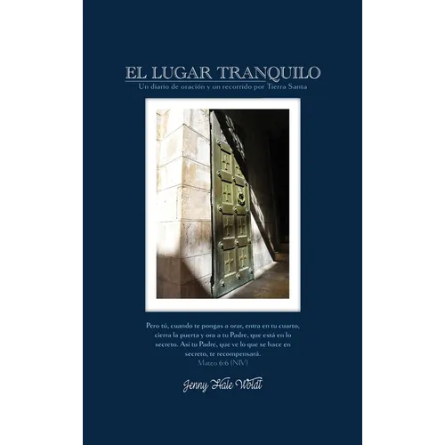 El Lugar Tranquilo: Un Diario de Oraciòn y un Recorrido por Tierra Santa - Hardcover