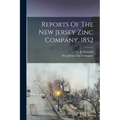 Reports Of The New Jersey Zinc Company, 1852 - Paperback