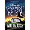 Cross Your Heart and Hope to Die: An unputdownable and addictive crime thriller - Paperback