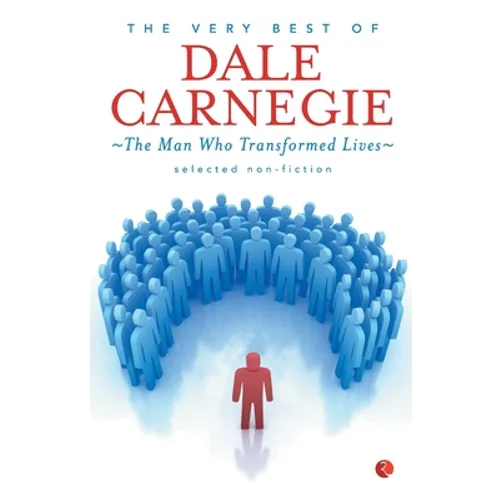 Very Best Of Dale Carnegie: The Man Who Transformed Lives - Paperback