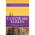 Color Me Berlin: A German Architecture Coloring Book - Paperback