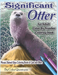 Significant Otter - An Adult Color By Number Coloring Book- Mosaic Stained Glass Coloring Book of Cute Sea Otters: Featuring Zen Doodle Otter Designs - Paperback