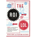 The Roi of Lol: How Laughter Breaks Down Walls, Drives Compelling Storytelling, and Creates a Healthy Workplace - Paperback