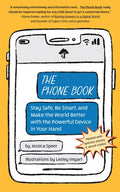 The Phone Book: Stay Safe, Be Smart, and Make the World Better with the Powerful Device in Your Hand - Paperback