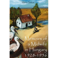 Memoirs of a Midwife in Hungary: 1928 - 1956 - Paperback