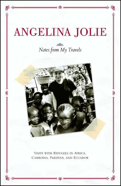 Notes from My Travels: Visits with Refugees in Africa, Cambodia, Pakistan and Ecuador - Paperback