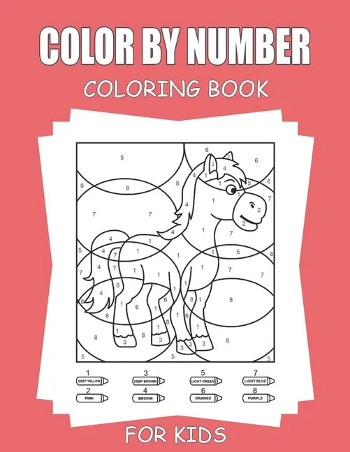 Color By Number Coloring Book For Kids: 45+ Unique Color By Number Design - Paperback