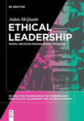 Ethical Leadership: Moral Decision-Making Under Pressure - Paperback