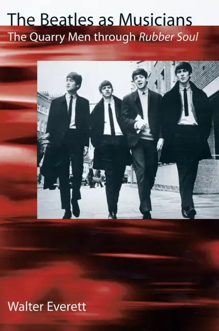 The Beatles as Musicians: The Quarry Men Through Rubber Soul - Paperback