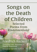 Songs on the Death of Children: Selected Poems from Kindertotenlieder - Paperback