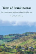 Trees of Frankincense: Free Presbyterians of East Sutherland and North-East Ross - Hardcover