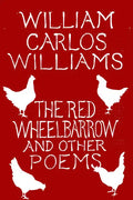 The Red Wheelbarrow & Other Poems - Paperback
