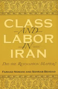Class and Labor in Iran: Did the Revolution Matter? - Paperback