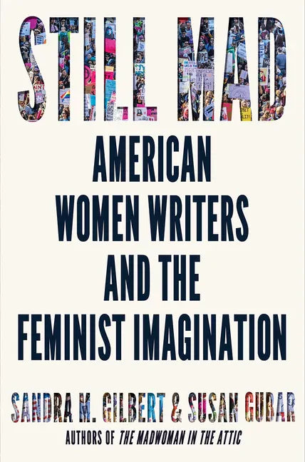 Still Mad: American Women Writers and the Feminist Imagination - Hardcover