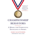 Championship Behaviors: A Model for Competitive Excellence in Sports - Paperback