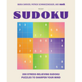 200 Stress-Relieving Sudoku Puzzles to Sharpen Your Mind: Presented by Maria Shriver, Patrick Schwarzenegger, and Mosh - Hardcover